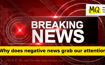 Why Negative News Grabs Our Attention and What It Means For Our Mental Health