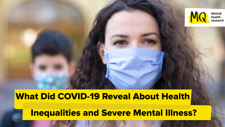 Why Did Health Inequalities Persist for People With Severe Mental Illness During COVID-19?