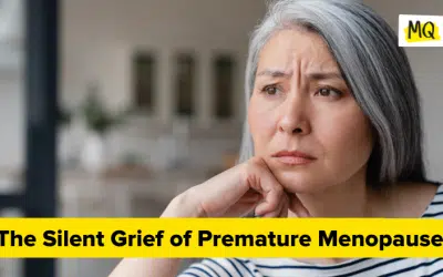 The Silent Grief of Premature Menopause