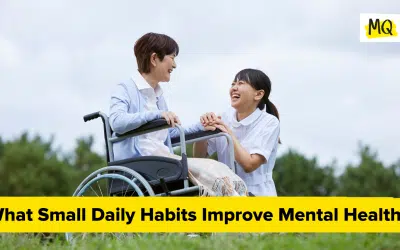 What Small Daily Habits Improve Mental Health?