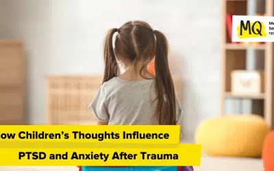 How Children’s Thoughts Influence PTSD and Anxiety After Trauma